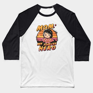 Mom My Forever hero Baseball T-Shirt